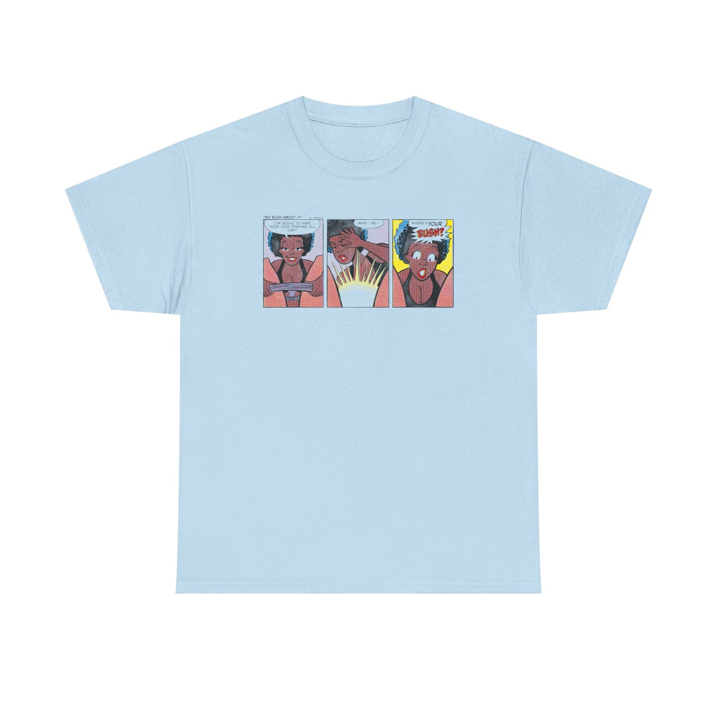 No Bush About It Unisex Tee
