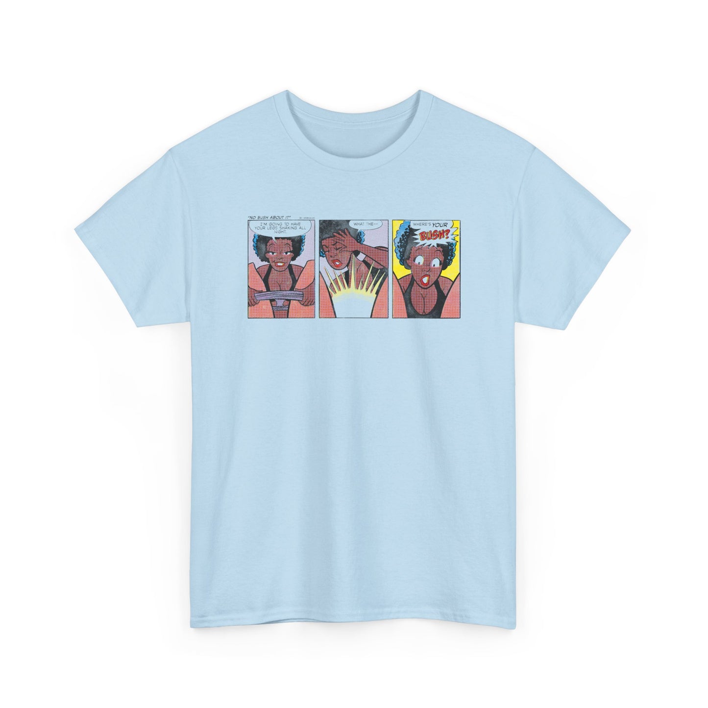 No Bush About It Unisex Tee