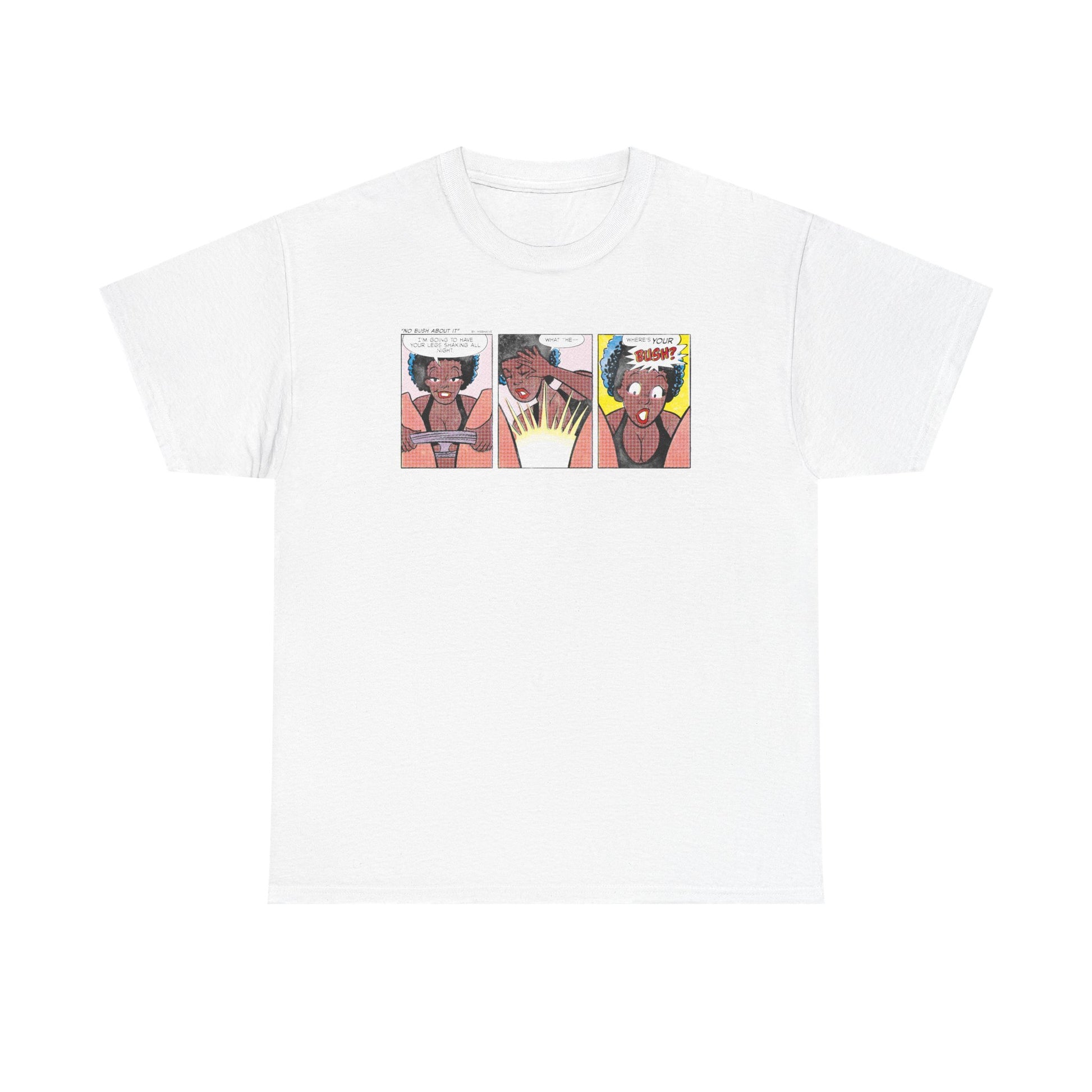 No Bush About It Unisex Tee Msbhaive