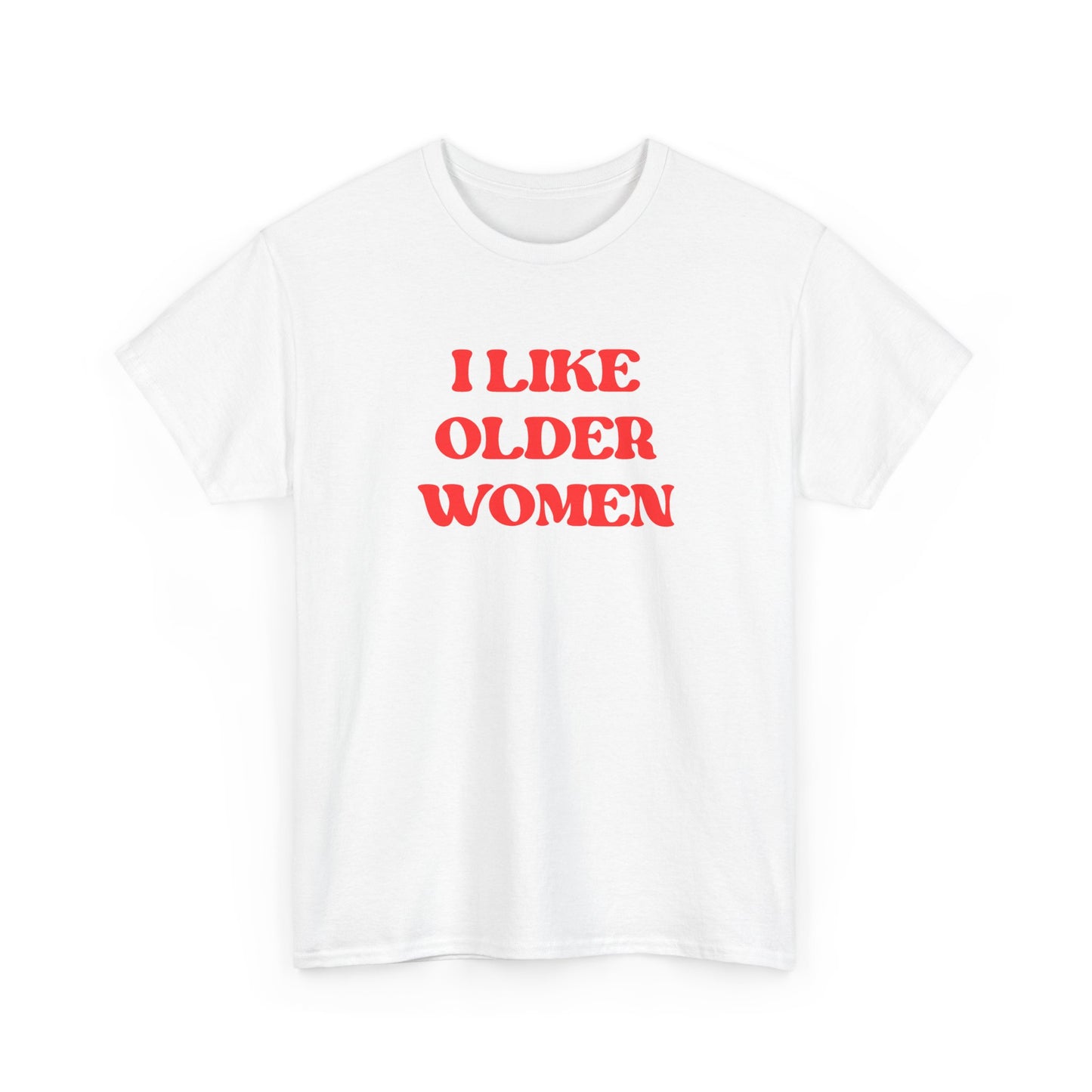 I Love Older Woman Unisex Tee