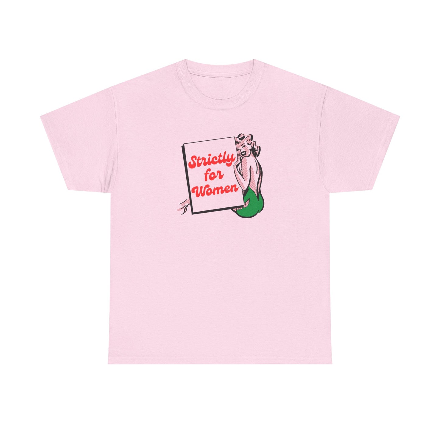 Strictly For Women Unisex Tee