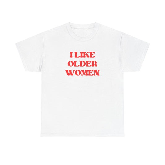 I Love Older Woman Unisex Tee