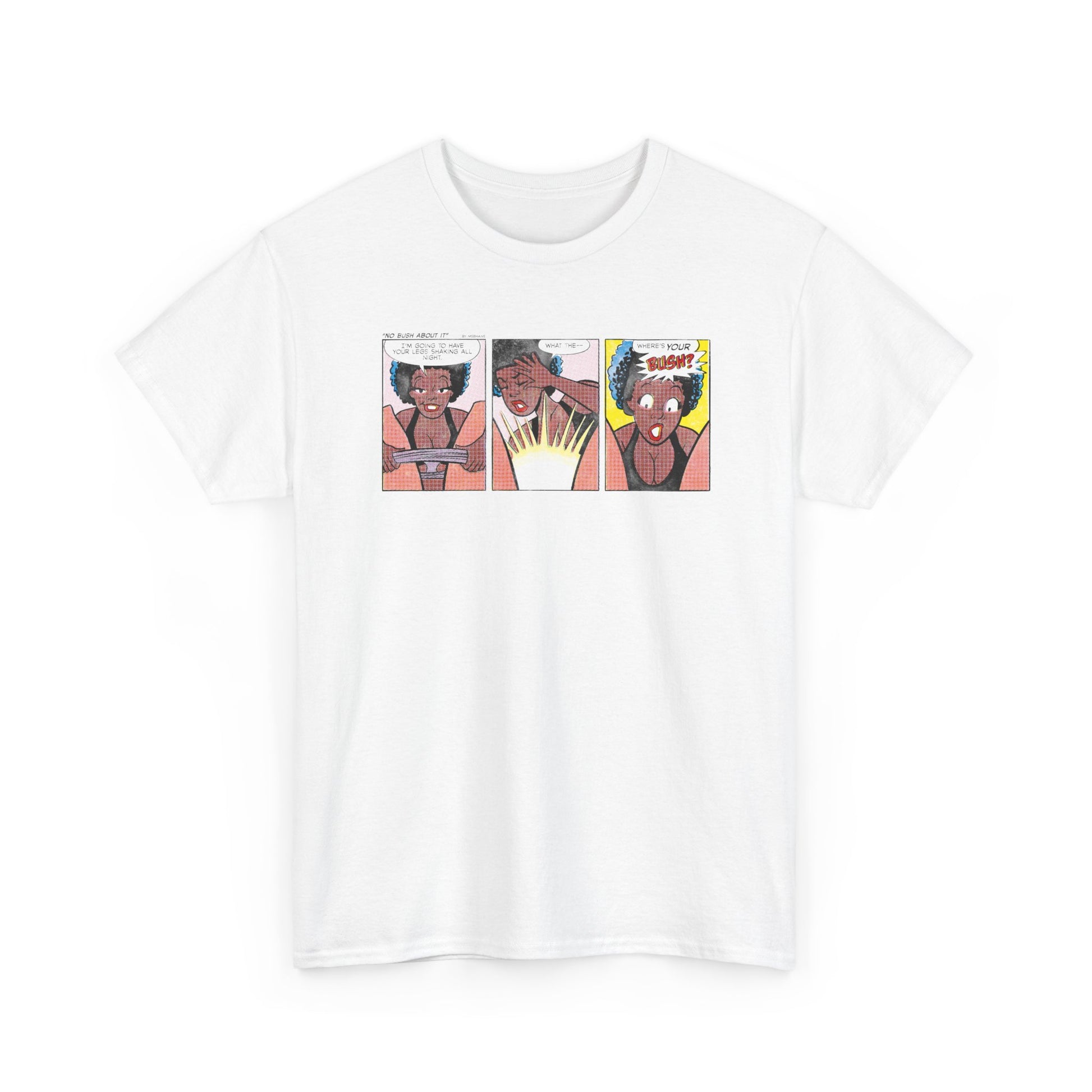 No Bush About It Unisex Tee Msbhaive