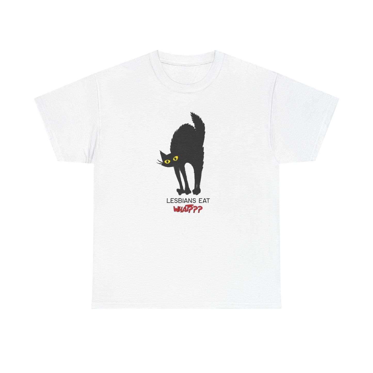 Lesbians Eat What Unisex Tee Msbhaive