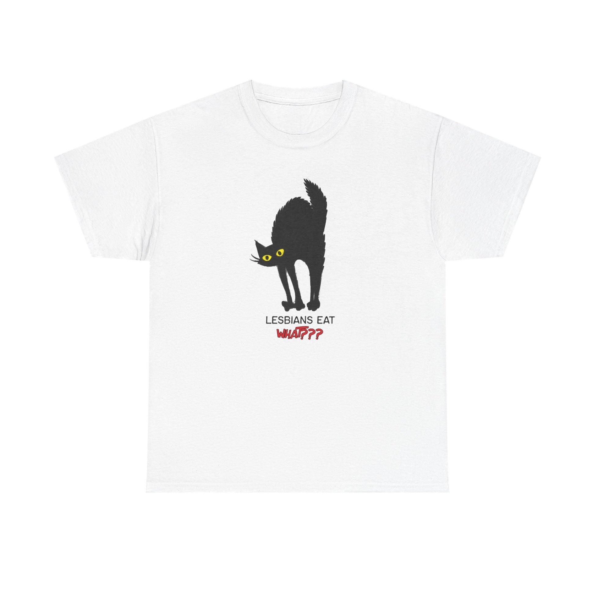 Lesbians Eat What Unisex Tee Msbhaive